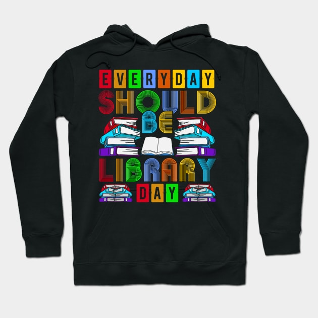 Every Day Should Be Library Day Hoodie by SinBle